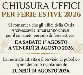 Chiusura estiva degli Uffici della Curia Arcivescovile